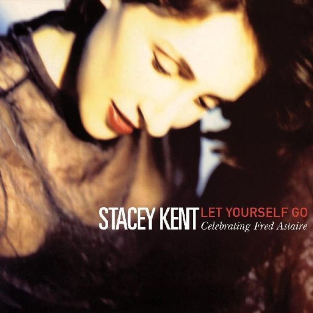Stacey Kent - Let Yourself Go: A Tribute To Fred Astaire  LP LP